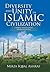 Diversity and Unity in Islamic Civilization by Mirza Iqbal Ashraf