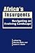 Africa's Insurgents: Naviga...