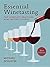 Essential Winetasting: The Complete Practical Winetasting Course