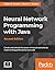 Neural Network Programming with Java -