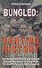 Bungled: Denying History: H...