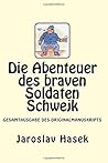 Die Abenteuer Des Braven Soldaten Schwejk by Jaroslav Hašek