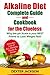 Alkaline Diet Complete Beginner's Guide and Cookbook for the Clueless: Why the PH Scale Is Your Best Friend to Lose Weight Fast! Includes Over 31 Easy Alkaline Recipes and Snack Options