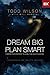 Dream Big Plan Smart