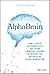 AlphaBrain: How a Group of Iconoclasts Are Using Cognitive Science to Advance the Business of Alpha Generation