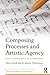 Composing Processes and Artistic Agency: Tacit Knowledge in Composing (Routledge Advances in Sociology)
