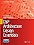 DSP Architecture Design Essentials (Electrical Engineering Essentials)