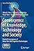 Convergence of Knowledge, Technology and Society: Beyond Convergence of Nano-Bio-Info-Cognitive Technologies (Science Policy Reports)