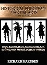 Historical European Martial Arts in its Context: Single-Combat, Duels, Tournaments, Self-Defense, War, Masters and their Treatises Historical European Martial Arts in its Context: Single-Combat, Duels, Tournaments, Self-Defense, War, Masters and their Treatises