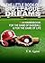 The Little Book of Big League Dreams by T.K. Lynn