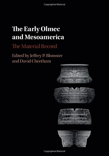 The Early Olmec and Mesoamerica: The Material Record (Hardcover)