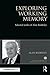 Exploring Working Memory: Selected works of Alan Baddeley (World Library of Psychologists)