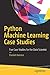 Python Machine Learning Case Studies: Five Case Studies for the Data Scientist