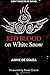 Red Blood on White Snow (Arc Trilogy) by Annie Desouza