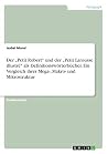 Der "Petit Robert" und der "Petit Larousse illustré" als Definitionswörterbücher. Ein Vergleich ihrer Mega-, Makro- und Mikrostruktur (German Edition) Der "Petit Robert" und der "Petit Larousse illustré" als Definitionswörterbücher. Ein Vergleich ihrer Mega-, Makro- und Mikrostruktur (German Edition)