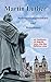 Martin Luther - Reformationsgeschichte und Reiseführer by Martina Hinzmann