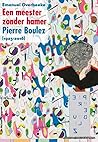 Een meester zonder hamer Pierre Boulez (1925-2016)