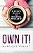 Own It!: A Girl's Guide to Building Wealth