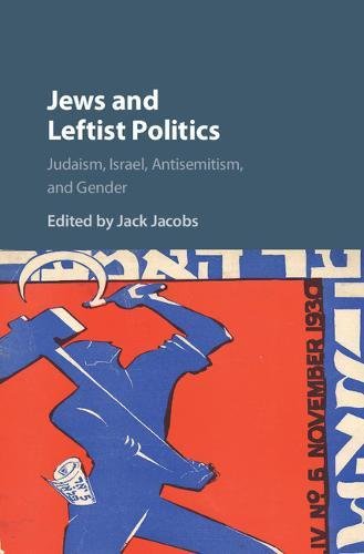 Jews and Leftist Politics: Judaism, Israel, Antisemitism, and Gender (Hardcover)