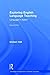 Exploring English Language Teaching: Language in Action (Routledge Introductions to Applied Linguistics)
