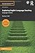 Exploring English Language Teaching (Routledge Introductions to Applied Linguistics)