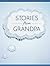 Stories from Grandpa: A Memory Book for Your Grandchildren