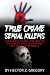True Crime Serial Killers: ...