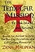 The Templar Mission to Oak Island and Beyond: Search for Ancient Secrets: The Shocking Revelations of a 12th Century Manuscript