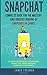 Snapchat: Complete Guide for the Mastery and Understanding of Snapchat in 24hrs -101 Book for Personal Use, Business, Marketing, Money Machine, Snapchat for Dummies