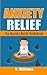 Anxiety Relief: The Anxiety...