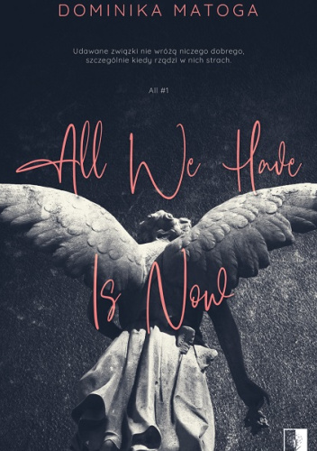 All We Have is Now (All, #1)