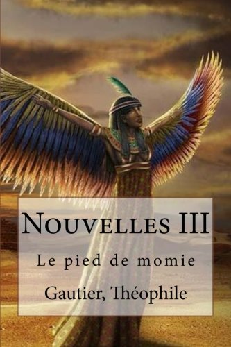 Nouvelles III: Le pied de momie (French Edition)
