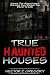 True Haunted Houses: Inside...