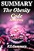 Summary - The Obesity Code: By Jason Fung - Unlocking the Secrets of Weight Loss
