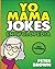 Yo Mama Jokes Encyclopedia: The Worlds Funniest Yo Mama Jokes
