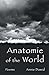Anatomie of the World by Annie Dawid