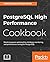 PostgreSQL High Performance Cookbook