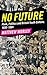 No Future: Punk, Politics and British Youth Culture, 1976–1984