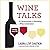 Wine Talks Lib/E: 23 Conversations to Becoming a Wine Connoisseur