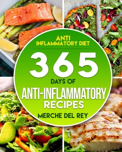Anti-inflammatory Diet: 365 Days Of Anti-Inflammatory Recipes (Paperback)