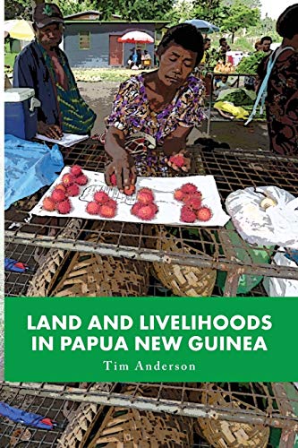 Land and Livelihoods in Papua New Guinea (Paperback)