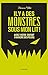 Il y a des monstres sous mo...