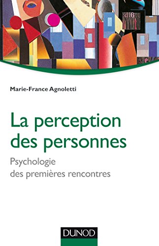 La perception des personnes - Psychologie des premières rencontres: Psychologie des premières rencontres (Paperback)