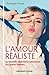 L'amour réaliste - La nouvelle expérience amoureuse des jeunes femmes: La nouvelle expérience amoureuse des jeunes femmes