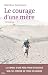 Le courage d'une mère by Blandine Soulmana Le courage d'une mère by Blandine Soulmana