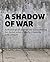 A Shadow of War: Archaeological approaches to uncovering the darker sides of conflict from the 20th century
