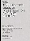 TEN Arquitectos/Enrique Norten: Lines of Investigation / Líneas de Investigación