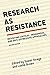 Research As Resistance: Revisiting Critical, Indigenous And Anti Oppressive Approaches