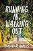 Running In, Walking Out