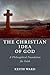 The Christian Idea of God: ...